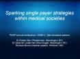 Sparking single payer strategies within medical societies PowerPoint PPT Presentation