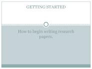How to begin writing research papers.