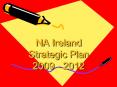 NA Ireland Strategic Plan 2009 - 2012 PowerPoint PPT Presentation