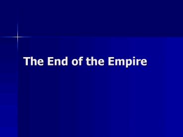 The End of the Empire