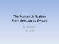 The Roman civilization From Republic to Empire PowerPoint PPT Presentation