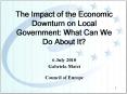 The Impact of the Economic Downturn on Local Government: What Can We Do About It? PowerPoint PPT Presentation