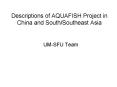 Descriptions of AQUAFISH Project in China and South/Southeast Asia PowerPoint PPT Presentation