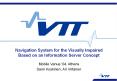 Navigation System for the Visually Impaired Based on an Information Server Concept PowerPoint PPT Presentation