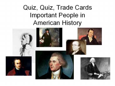 Quiz, Quiz, Trade Cards Important People in American History