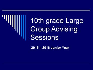 10th grade Large Group Advising Sessions