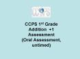 CCPS 1st Grade Addition  1 Assessment (Oral Assessment, untimed) PowerPoint PPT Presentation