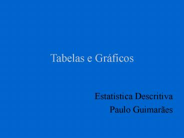 Tabelas e Gr