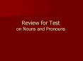 Review for Test on Nouns and Pronouns PowerPoint PPT Presentation