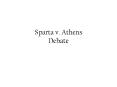 Sparta v. Athens Debate PowerPoint PPT Presentation