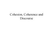 Cohesion, Coherence and Discourse