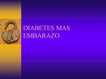DIABETES MAS EMBARAZO