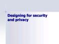 Designing for security and privacy PowerPoint PPT Presentation