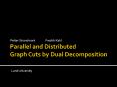 Parallel and Distributed Graph Cuts by Dual Decomposition PowerPoint PPT Presentation