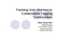 Tracking User Attention in Collaborative Tagging Communities PowerPoint PPT Presentation