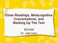 Close Readings, Metacognitive Conversations, and Marking Up The Text PowerPoint PPT Presentation