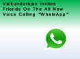 Vaikundarajan Invites Friends On The All New Voice Calling “WhatsApp” PowerPoint PPT Presentation