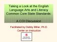 Taking a Look at the English Language Arts and Literacy Common Core State Standards:  A COI Discussion PowerPoint PPT Presentation