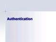 Authentication PowerPoint PPT Presentation