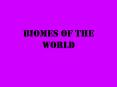 Biomes of the World PowerPoint PPT Presentation