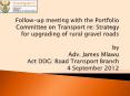 Follow-up meeting with the Portfolio Committee on Transport re: Strategy for upgrading of rural gravel roads by Adv. James Mlawu Act DDG: Road Transport Branch 4 September 2012 PowerPoint PPT Presentation