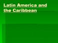 Latin%20America%20and%20the%20Caribbean PowerPoint PPT Presentation