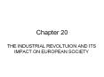 THE INDUSTRIAL REVOLTUION AND ITS IMPACT ON EUROPEAN SOCIETY PowerPoint PPT Presentation