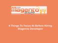 4 Things To Focus At Before Hiring Magento Developer PowerPoint PPT Presentation