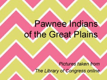 Pawnee Indians of the Great Plains