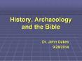 History,%20Archaeology%20and%20the%20Bible PowerPoint PPT Presentation