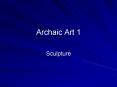 Archaic Art 1 PowerPoint PPT Presentation