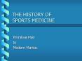 THE HISTORY OF SPORTS MEDICINE PowerPoint PPT Presentation