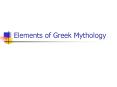 Elements of Greek Mythology PowerPoint PPT Presentation