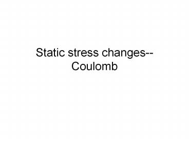 Static%20stress%20changes--Coulomb