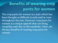 Benefits of wearing crop pants for women PowerPoint PPT Presentation