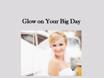 Glow on Your Big Day