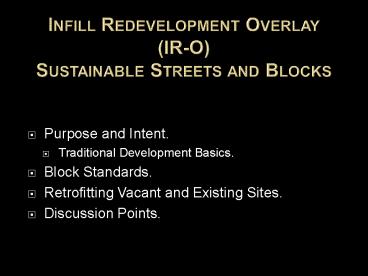 Infill Redevelopment Overlay (IR-O) Sustainable Streets and Blocks