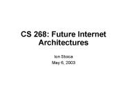 CS 268: Future Internet Architectures