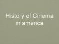 History of Cinema in america PowerPoint PPT Presentation