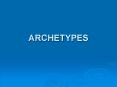 ARCHETYPES PowerPoint PPT Presentation