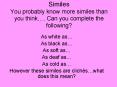 Similes You probably know more similes than you think PowerPoint PPT Presentation