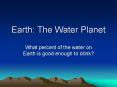 Earth: The Water Planet PowerPoint PPT Presentation