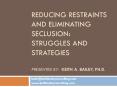 Reducing Restraints and Eliminating Seclusion: Struggles and Strategies  presented by: Keith a. Bailey, Ph.D. PowerPoint PPT Presentation