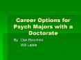 Career Options for Psych Majors with a Doctorate PowerPoint PPT Presentation