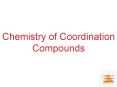 Chemistry of Coordination Compounds PowerPoint PPT Presentation