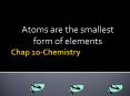 Chap 10-Chemistry PowerPoint PPT Presentation