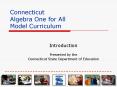 Connecticut Algebra One for All Model Curriculum PowerPoint PPT Presentation