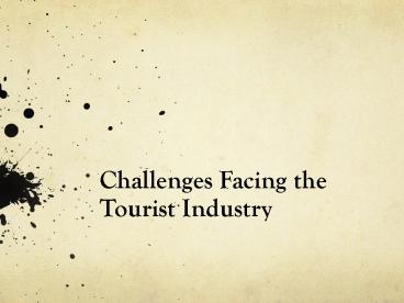 Challenges Facing the Tourist Industry