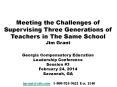 Meeting the Challenges of                Supervising Three Generations of         Teachers in The Same School       Jim Grant PowerPoint PPT Presentation