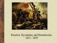 Reaction, Revolution, and Romanticism, 1815 - 1850 PowerPoint PPT Presentation